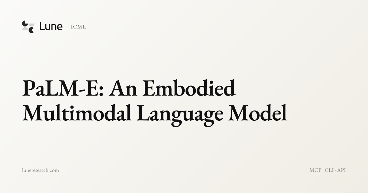 PaLM-E: An Embodied Multimodal Language Model | Lune Research